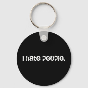 i hate people. key ring
