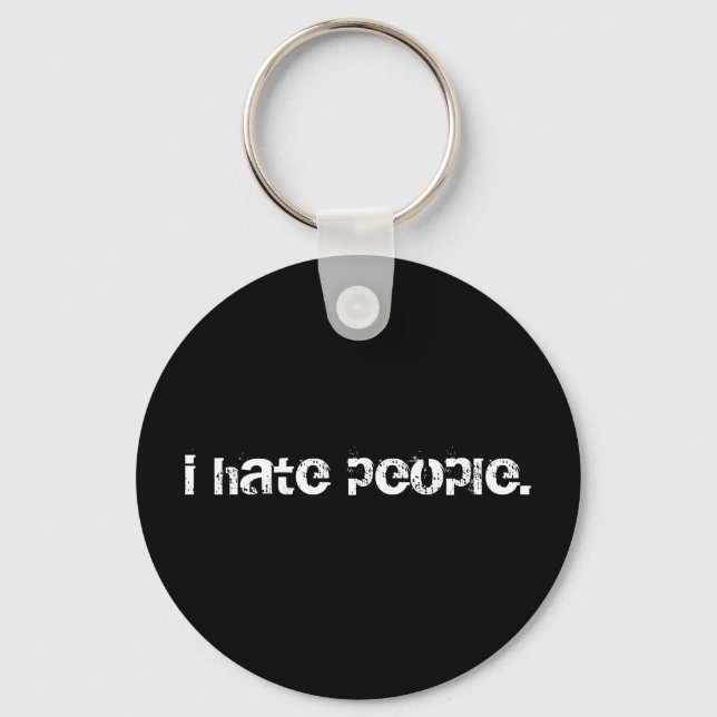 i hate people. key ring (Front)