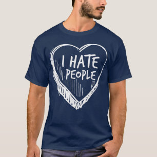I Hate People Love Happy Valentine's Day Wife Husb T-Shirt