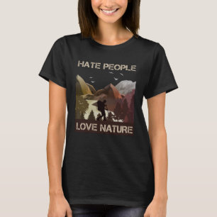I Hate People  Love Nature  Mountains Forest Natur T-Shirt