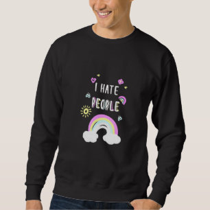 I Hate People Rainbow Sun Cute Joke Sarcastic Anti Sweatshirt