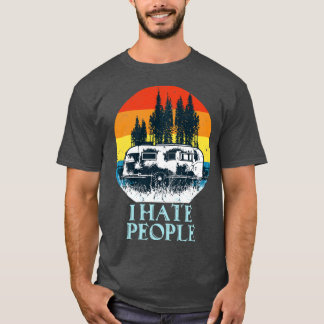 I hate People retro vintage Camping Camper Gifts T-Shirt
