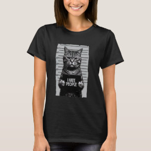 I Hate People u2013 Funny Grumpy Mugshot of a Cat T-Shirt