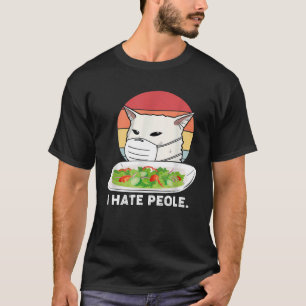 I Hate People Women Yelling At Cat Using Medical M T-Shirt
