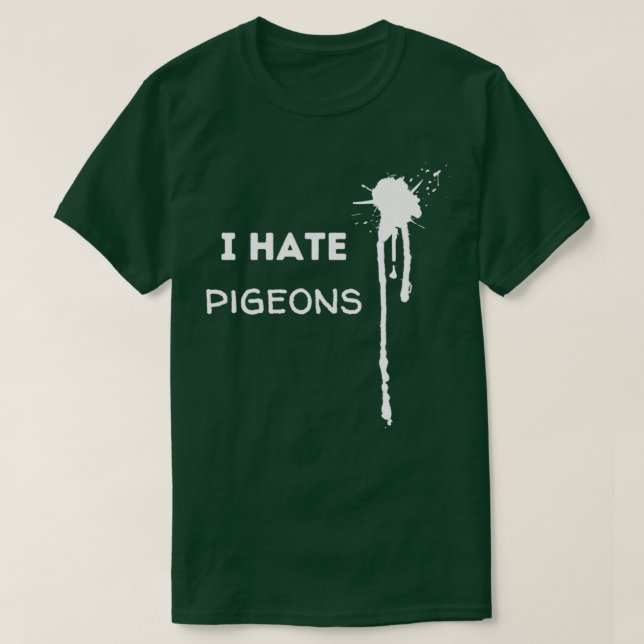 I hate pigeons T-Shirt (Design Front)
