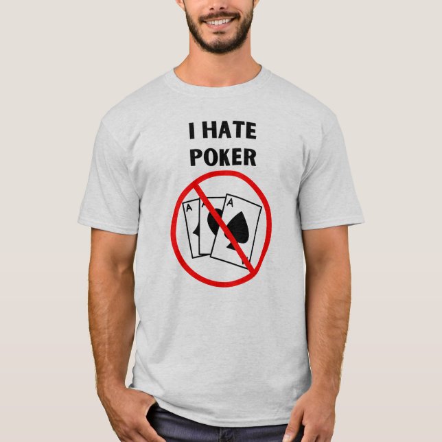 I hate Poker T-Shirt (Front)