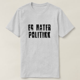 I hate politics in Norwegian grey T-Shirt
