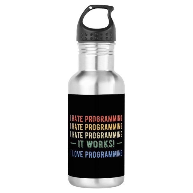 I Hate Programming - Funny Programmer I 532 Ml Water Bottle (Front)