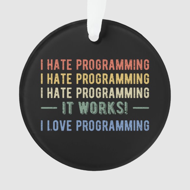 I Hate Programming - Funny Programmer I Ornament (Front)