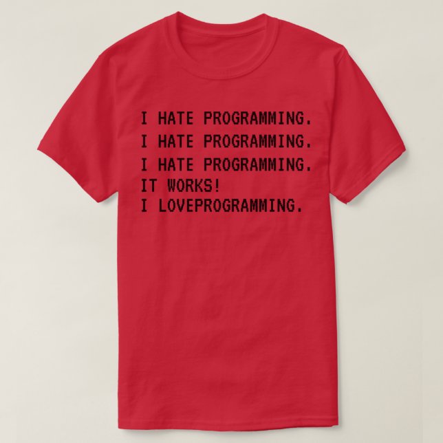 I hate programming I love programming funny coding T-Shirt (Design Front)