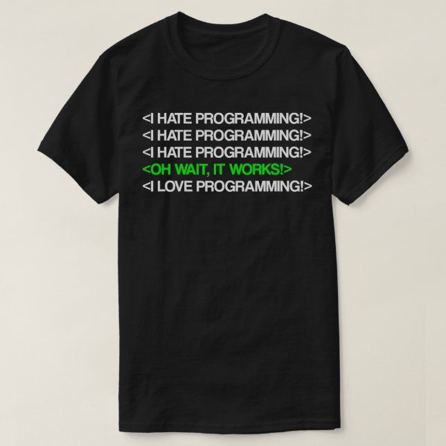 I Hate Programming IT Computer Scientist Programme T-Shirt (Design Front)