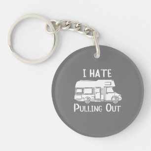 I Hate Pulling Out Camper RV Motorhome distressed Key Ring