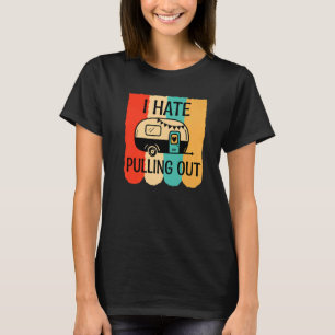 I Hate Pulling Out  Camping Retro Camper Humor Vin T-Shirt