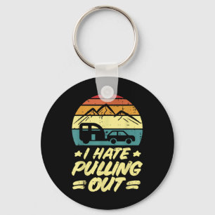 I Hate Pulling Out Camping Trailer Retro Humour Ca Key Ring
