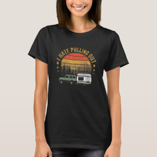 I Hate Pulling Out Camping Trailer Retro Tanktop T-Shirt
