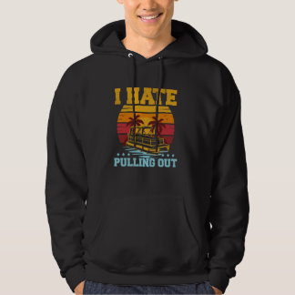 I Hate Pulling Out Pontoon Captain Funny Boat Hoodie