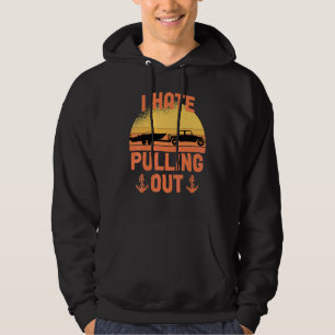 I Hate Pulling Out Retro Boating Boat Captain Boat Hoodie