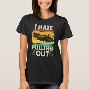 I Hate Pulling Out Retro Boating Cruising Summer V T-Shirt