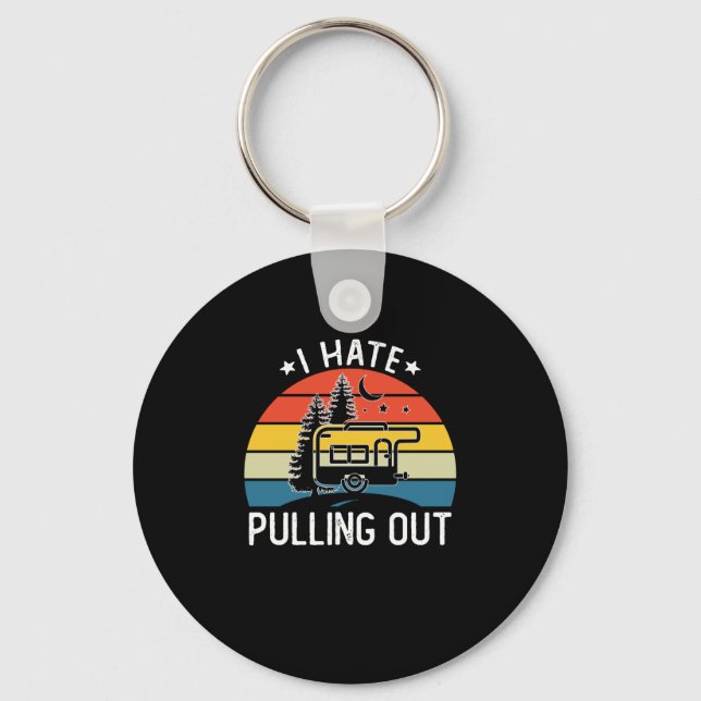 I Hate Pulling Out Retro Vintage Key Ring (Front)
