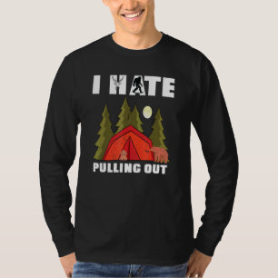 I Hate Pulling Out Rv Van Camping Saying Happy Cam T-Shirt