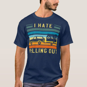 I Hate Pulling Out T-Shirt