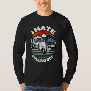 I Hate Pulling Out Trailer For Summer T-Shirt
