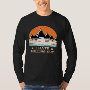 I Hate Pulling Out Vintage Camping Travel  2 T-Shirt