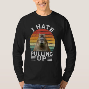 I Hate Pulling Up Capybara gort  Meme Rodent Vinta T-Shirt