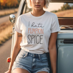 I Hate Pumpkin Spice Funny Fall T-Shirt