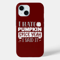 I HATE PUMPKIN SPICE funny thanksgiving