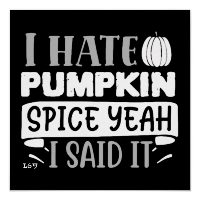 I HATE PUMPKIN SPICE funny thanksgiving Poster (Front)