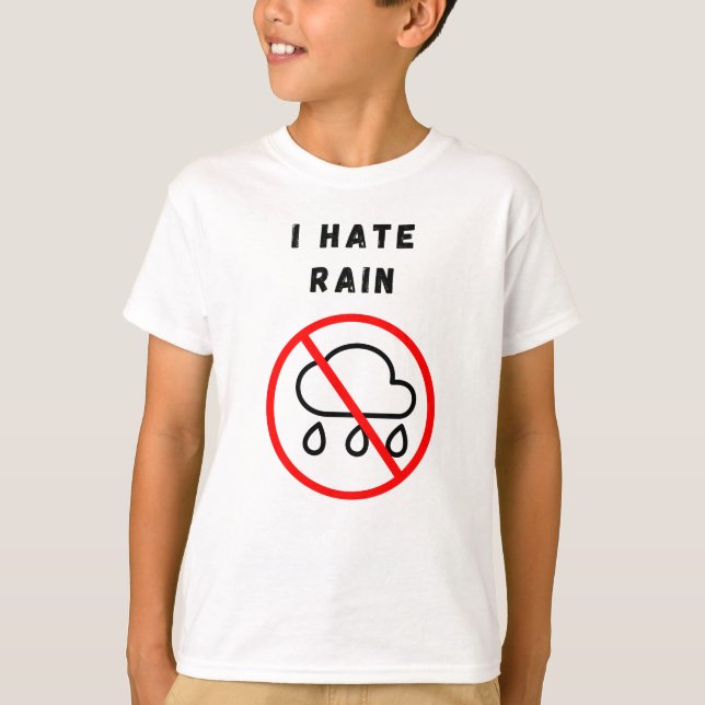I hate rain T-Shirt (Front)