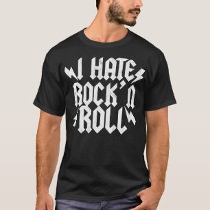 I Hate Rock n Roll T-Shirt