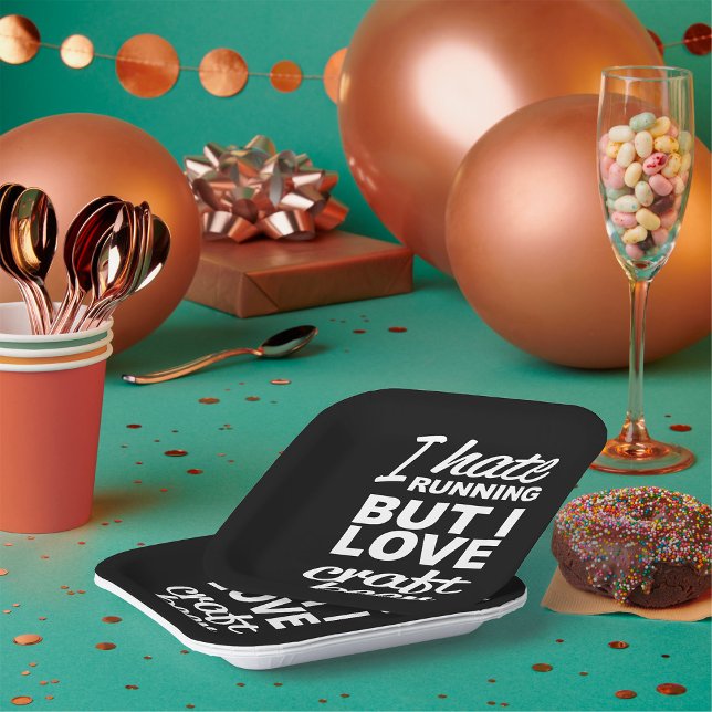 I Hate Running But I Love Craft Beer  Paper Plate (Creator Uploaded)