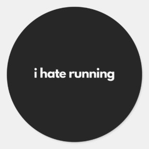 I Hate Running Funny Gym Pump Cover Fitness Humour Classic Round Sticker