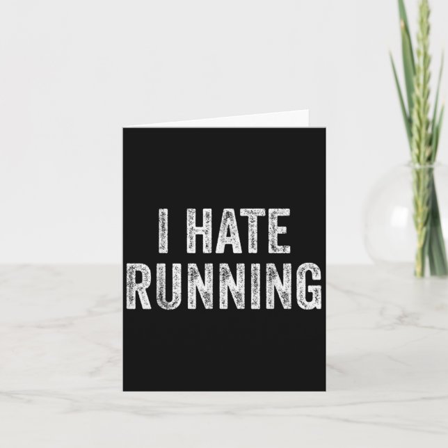 I Hate Running - Funny Sarcastic Humour Joke Text  Card (Front)