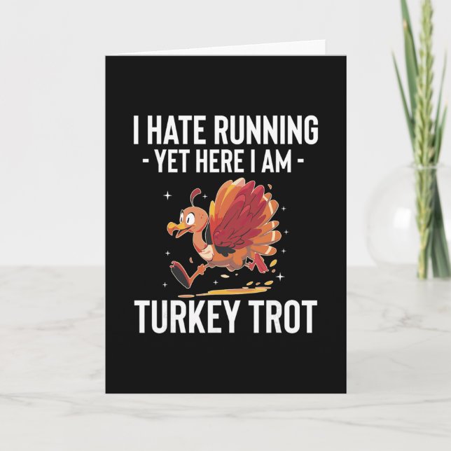 I Hate Running Turkey Trot Running Thanksgiving  Card (Front)
