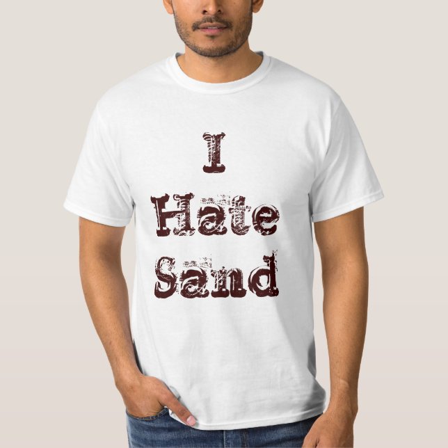 I Hate Sand Funny Military Deployment T-Shirt (Front)