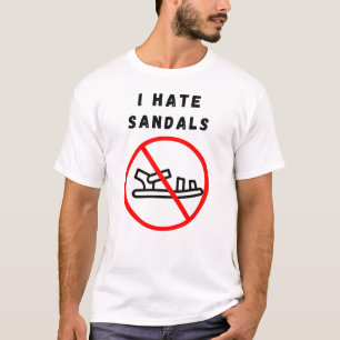 I hate sandals T-Shirt