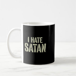 I Hate Satan Coffee Mug