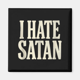 I Hate Satan Magnet