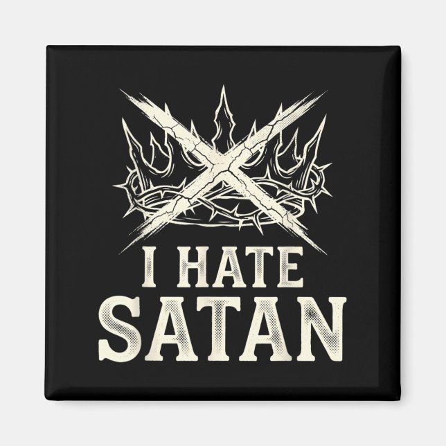 I Hate Satan Magnet (Front)