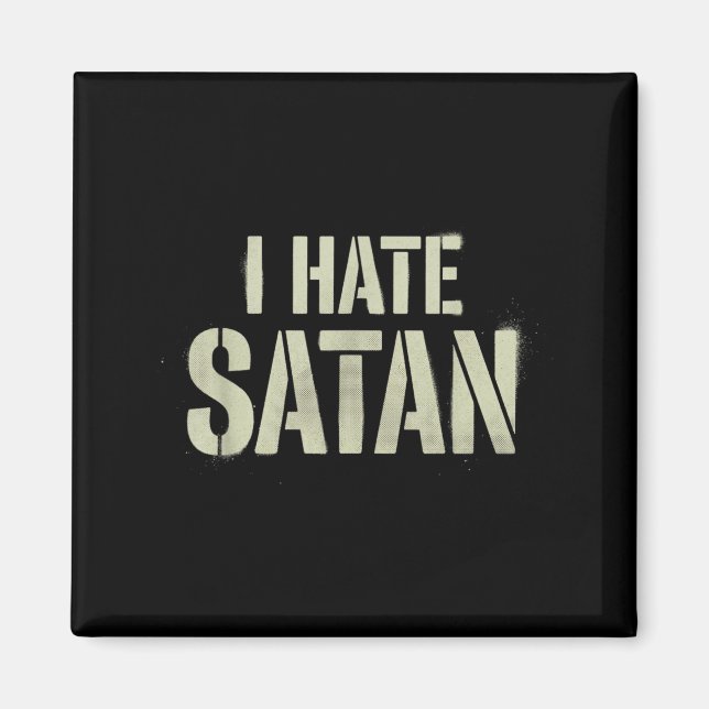 I Hate Satan Magnet (Front)