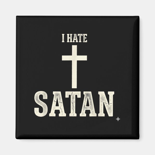 I Hate Satan Magnet (Front)