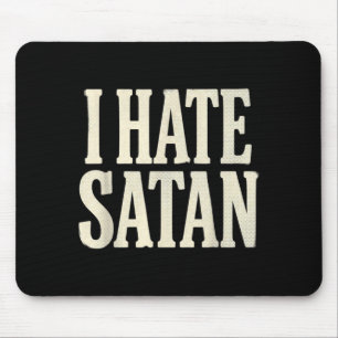 I Hate Satan Mouse Pad