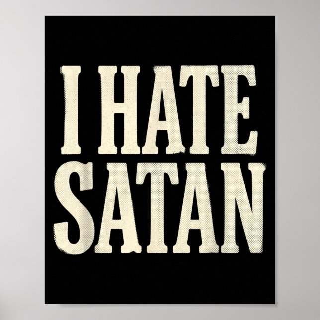 I Hate Satan Poster (Front)