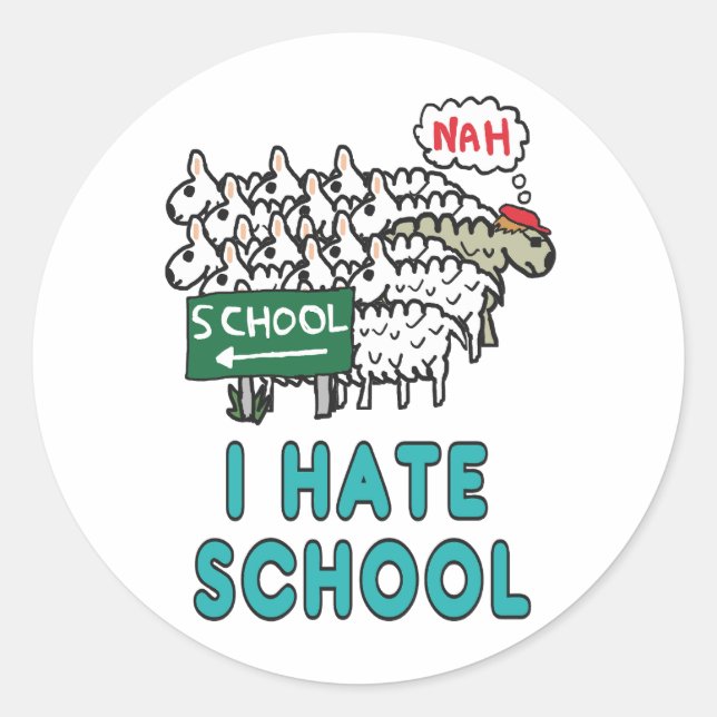 I Hate School Classic Round Sticker (Front)