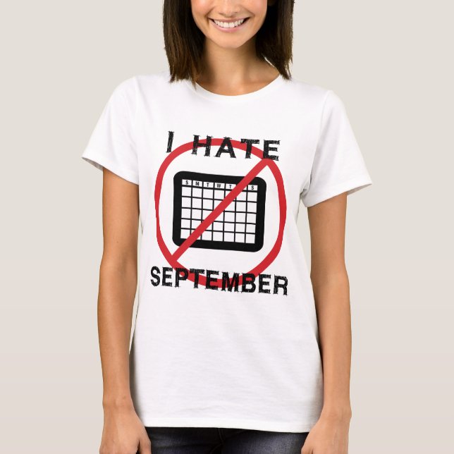I Hate September T-Shirt (Front)