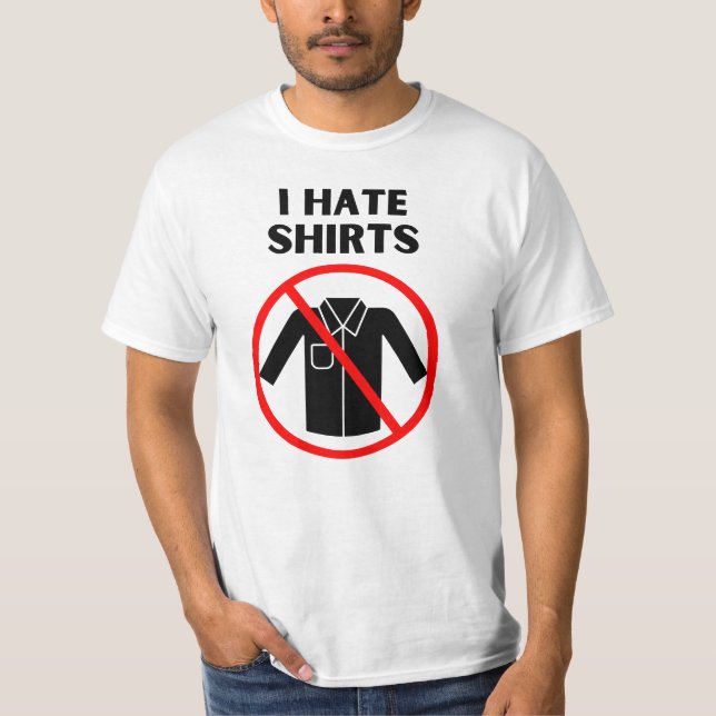 I hate shirts (Front)