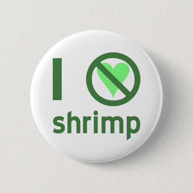 I Hate Shrimp No Love 6 Cm Round Badge (Front)
